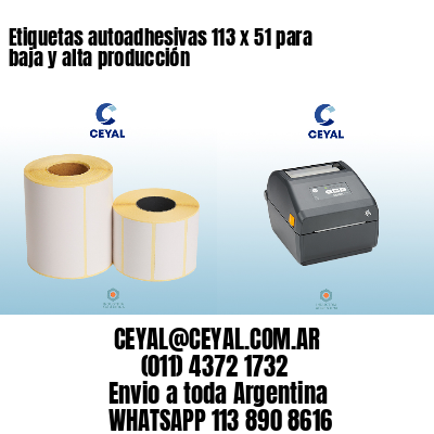 Etiquetas autoadhesivas 113 x 51 para baja y alta producción