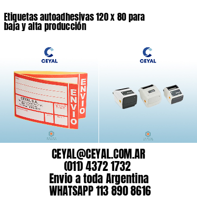 Etiquetas autoadhesivas 120 x 80 para baja y alta producción