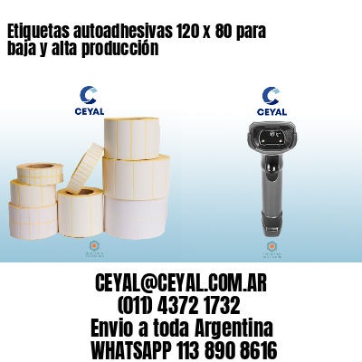 Etiquetas autoadhesivas 120 x 80 para baja y alta producción