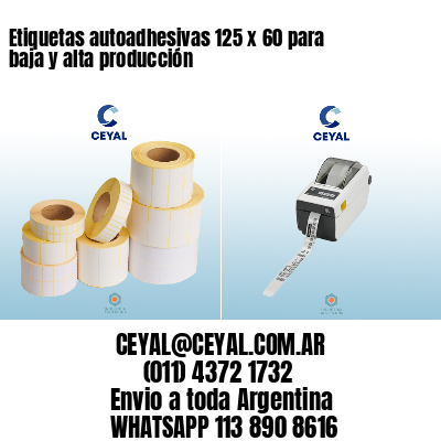 Etiquetas autoadhesivas 125 x 60 para baja y alta producción