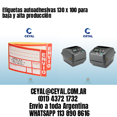 Etiquetas autoadhesivas 130 x 100 para baja y alta producción