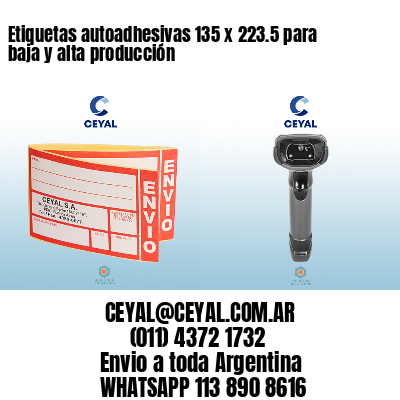 Etiquetas autoadhesivas 135 x 223.5 para baja y alta producción