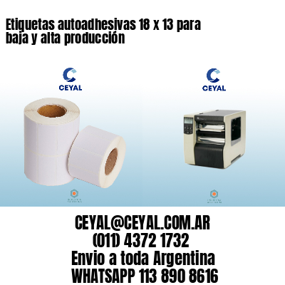 Etiquetas autoadhesivas 18 x 13 para baja y alta producción