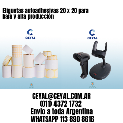 Etiquetas autoadhesivas 20 x 20 para baja y alta producción