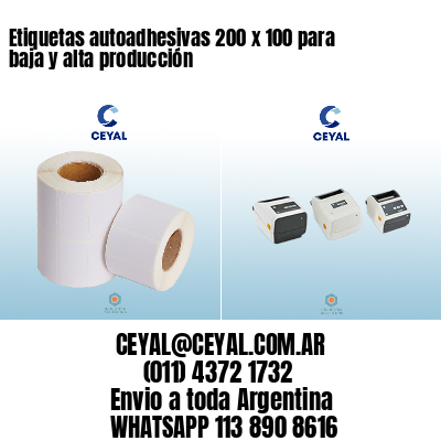 Etiquetas autoadhesivas 200 x 100 para baja y alta producción