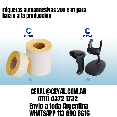 Etiquetas autoadhesivas 200 x 81 para baja y alta producción