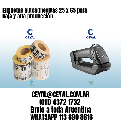 Etiquetas autoadhesivas 25 x 65 para baja y alta producción