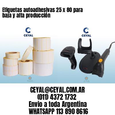 Etiquetas autoadhesivas 25 x 80 para baja y alta producción