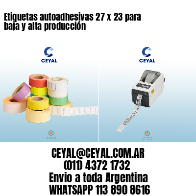 Etiquetas autoadhesivas 27 x 23 para baja y alta producción