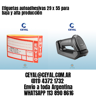 Etiquetas autoadhesivas 29 x 55 para baja y alta producción