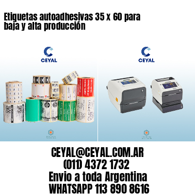 Etiquetas autoadhesivas 35 x 60 para baja y alta producción