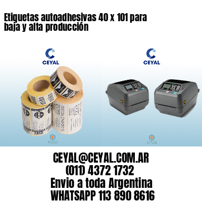 Etiquetas autoadhesivas 40 x 101 para baja y alta producción