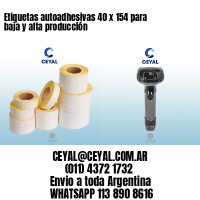 Etiquetas autoadhesivas 40 x 154 para baja y alta producción