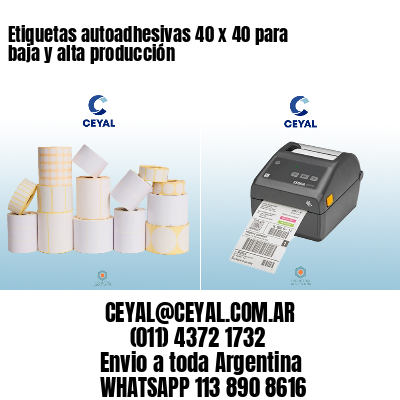 Etiquetas autoadhesivas 40 x 40 para baja y alta producción