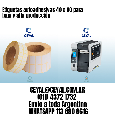 Etiquetas autoadhesivas 40 x 80 para baja y alta producción