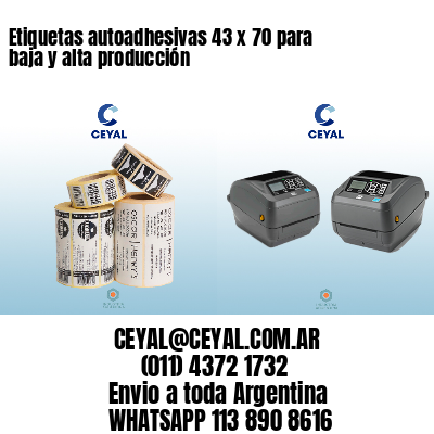 Etiquetas autoadhesivas 43 x 70 para baja y alta producción