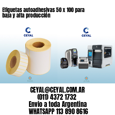 Etiquetas autoadhesivas 50 x 100 para baja y alta producción