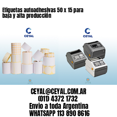 Etiquetas autoadhesivas 50 x 15 para baja y alta producción