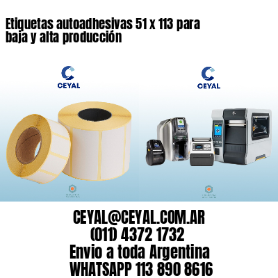 Etiquetas autoadhesivas 51 x 113 para baja y alta producción