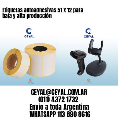 Etiquetas autoadhesivas 51 x 12 para baja y alta producción