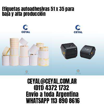 Etiquetas autoadhesivas 51 x 35 para baja y alta producción