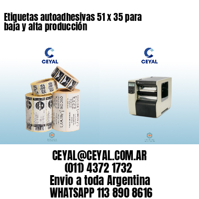 Etiquetas autoadhesivas 51 x 35 para baja y alta producción