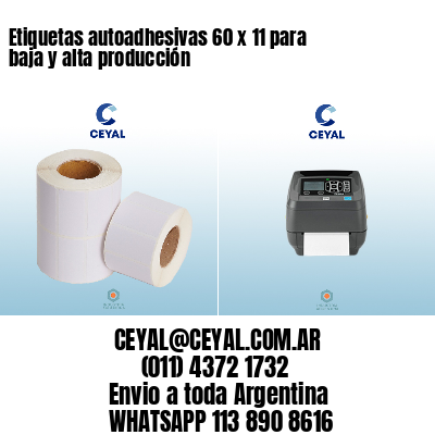 Etiquetas autoadhesivas 60 x 11 para baja y alta producción