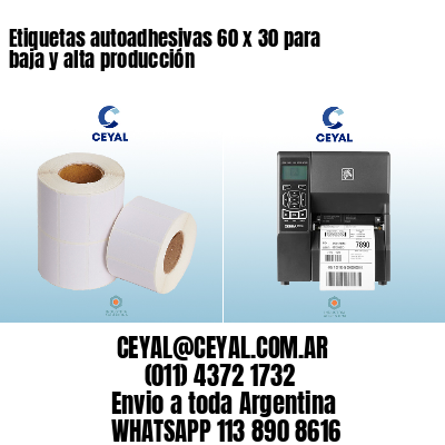 Etiquetas autoadhesivas 60 x 30 para baja y alta producción