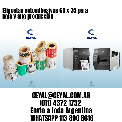 Etiquetas autoadhesivas 60 x 35 para baja y alta producción