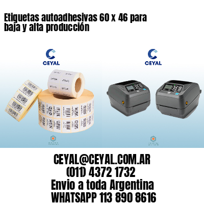 Etiquetas autoadhesivas 60 x 46 para baja y alta producción