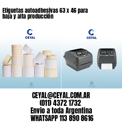 Etiquetas autoadhesivas 63 x 46 para baja y alta producción