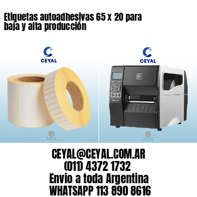 Etiquetas autoadhesivas 65 x 20 para baja y alta producción