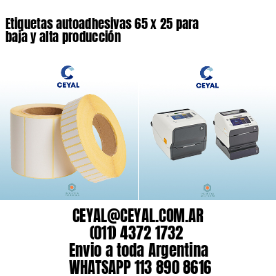 Etiquetas autoadhesivas 65 x 25 para baja y alta producción