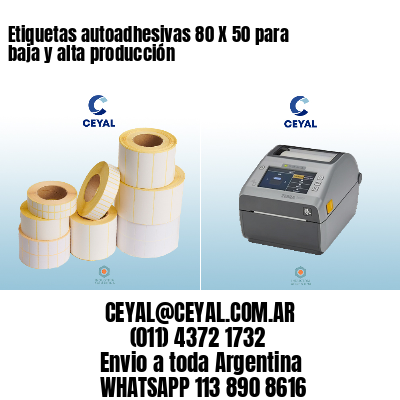 Etiquetas autoadhesivas 80 X 50 para baja y alta producción