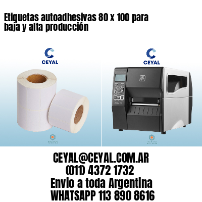 Etiquetas autoadhesivas 80 x 100 para baja y alta producción