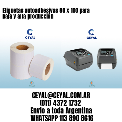 Etiquetas autoadhesivas 80 x 100 para baja y alta producción