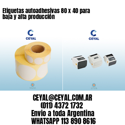 Etiquetas autoadhesivas 80 x 40 para baja y alta producción