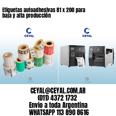 Etiquetas autoadhesivas 81 x 200 para baja y alta producción