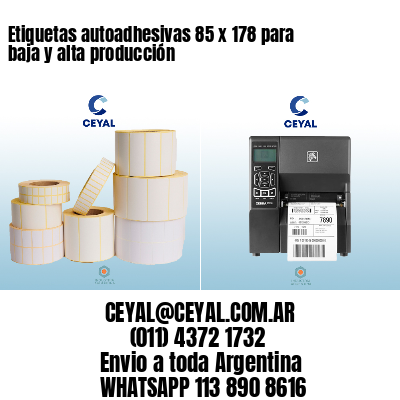 Etiquetas autoadhesivas 85 x 178 para baja y alta producción