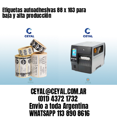 Etiquetas autoadhesivas 88 x 103 para baja y alta producción