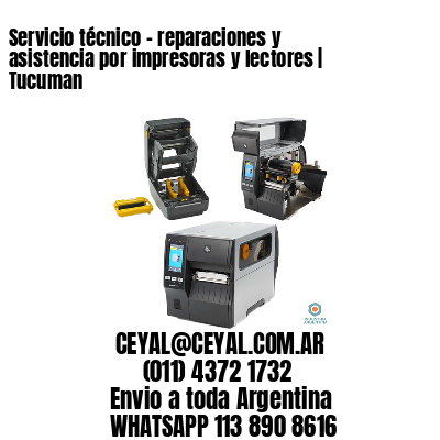 Servicio técnico – reparaciones y asistencia por impresoras y lectores | Tucuman