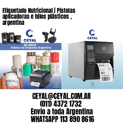Etiquetado Nutricional | Pistolas aplicadoras e hilos plásticos , argentina