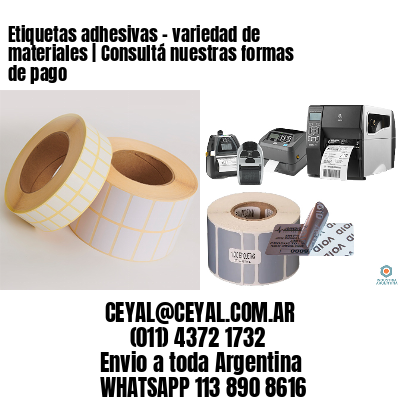 Etiquetas adhesivas – variedad de materiales | Consultá nuestras formas de pago