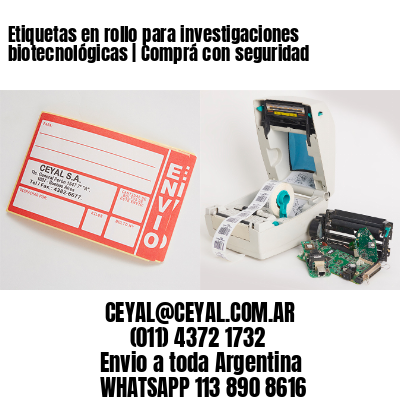 Etiquetas en rollo para investigaciones biotecnológicas | Comprá con seguridad