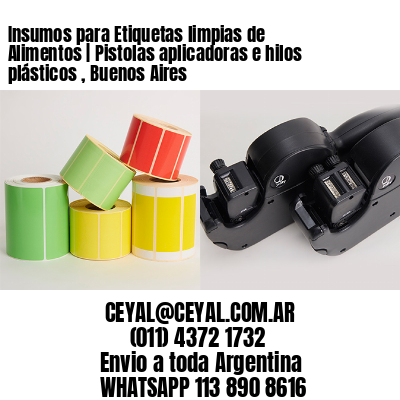 Insumos para Etiquetas limpias de Alimentos | Pistolas aplicadoras e hilos plásticos , Buenos Aires
