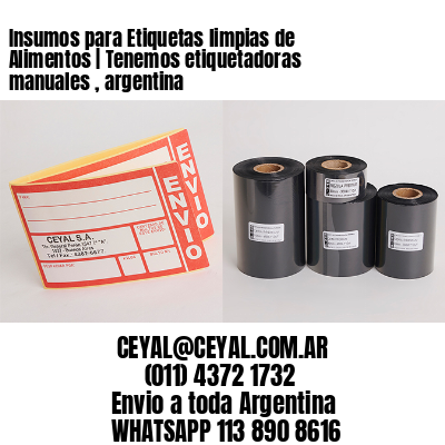 Insumos para Etiquetas limpias de Alimentos | Tenemos etiquetadoras manuales , argentina