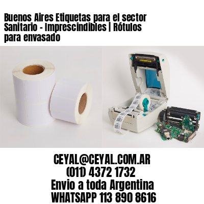 Buenos Aires Etiquetas para el sector Sanitario – Imprescindibles | Rótulos para envasado