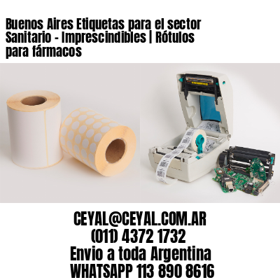 Buenos Aires Etiquetas para el sector Sanitario – Imprescindibles | Rótulos para fármacos