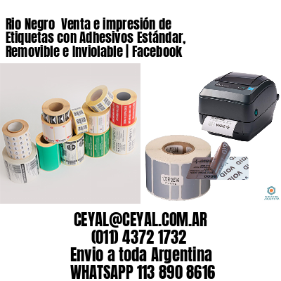 Rio Negro  Venta e impresión de Etiquetas con Adhesivos Estándar, Removible e Inviolable | Facebook
