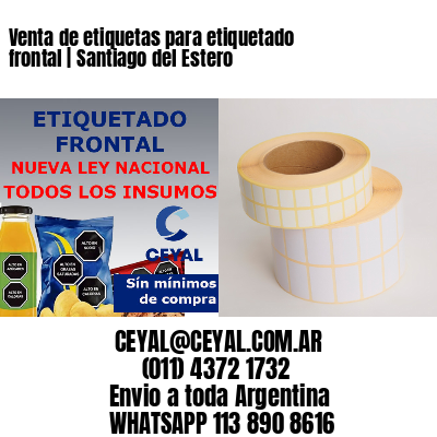 Venta de etiquetas para etiquetado frontal | Santiago del Estero